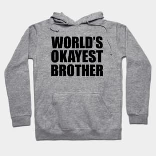 World's Okayest Brother Hoodie